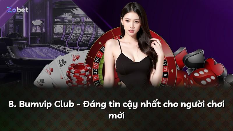 8. Bumvip Club - Đáng tin cậy nhất cho người chơi mới