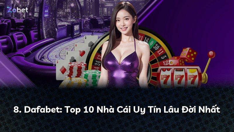 8. Dafabet: Top 10 Nhà Cái Uy Tín Lâu Đời Nhất
