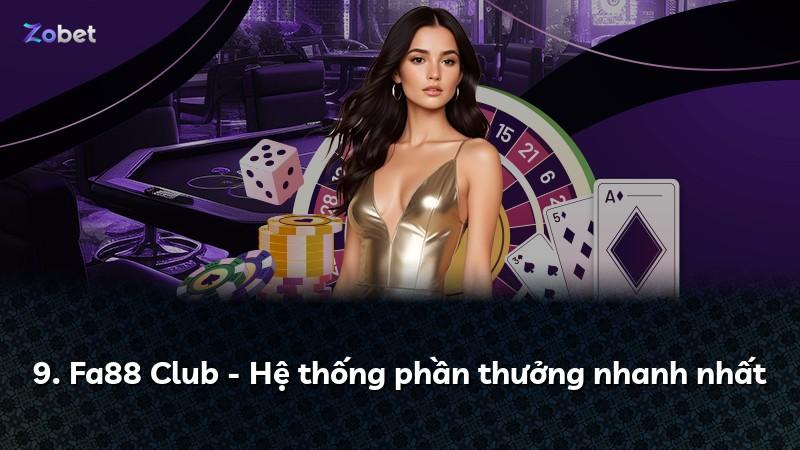 9. Fa88 Club - Hệ thống phần thưởng nhanh nhất