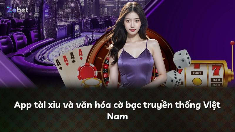 App tài xỉu và văn hóa cờ bạc truyền thống Việt Nam