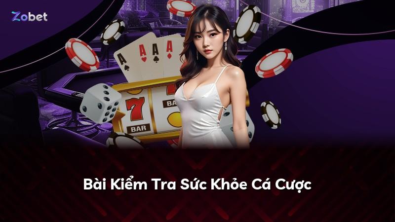 Bài Kiểm Tra Sức Khỏe Cá Cược
