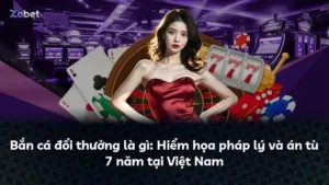Bắn cá đổi thưởng là gì: Hiểm họa pháp lý và án tù 7 năm tại Việt Nam