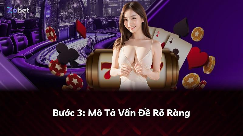 Bước 3: Mô Tả Vấn Đề Rõ Ràng