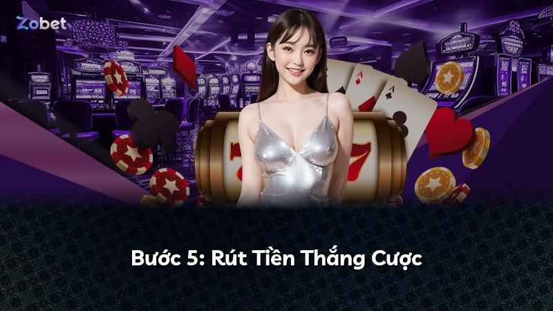 Bước 5: Rút Tiền Thắng Cược