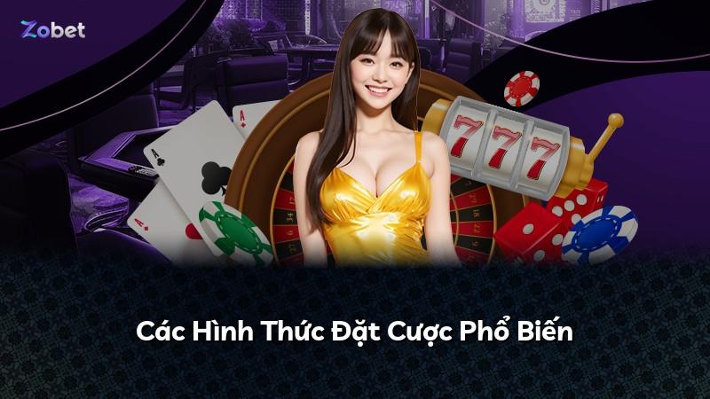 Các Hình Thức Đặt Cược Phổ Biến