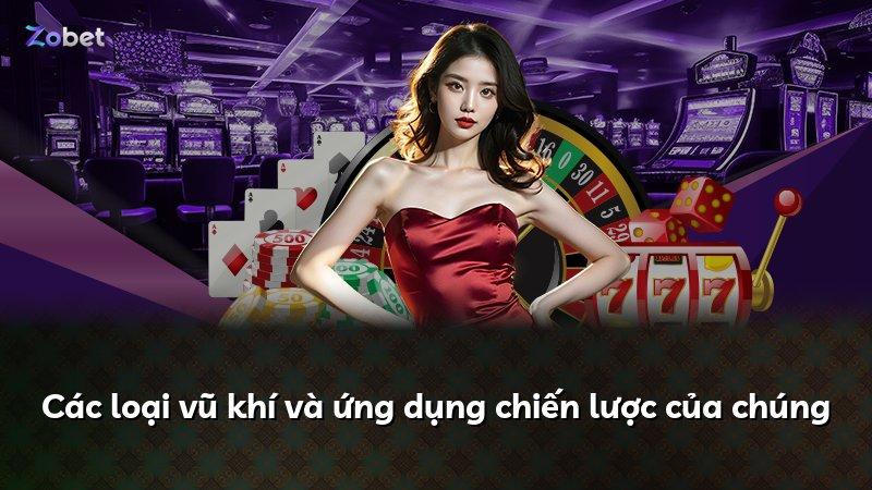 Các loại vũ khí và ứng dụng chiến lược của chúng