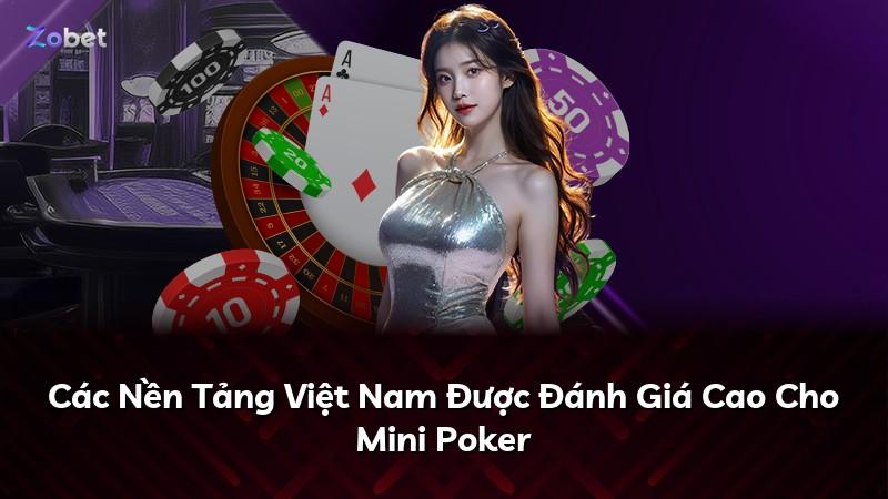 Các Nền Tảng Việt Nam Được Đánh Giá Cao Cho Mini Poker