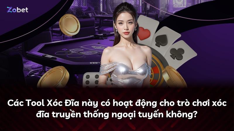 Các Tool Xóc Đĩa này có hoạt động cho trò chơi xóc đĩa truyền thống ngoại tuyến không?