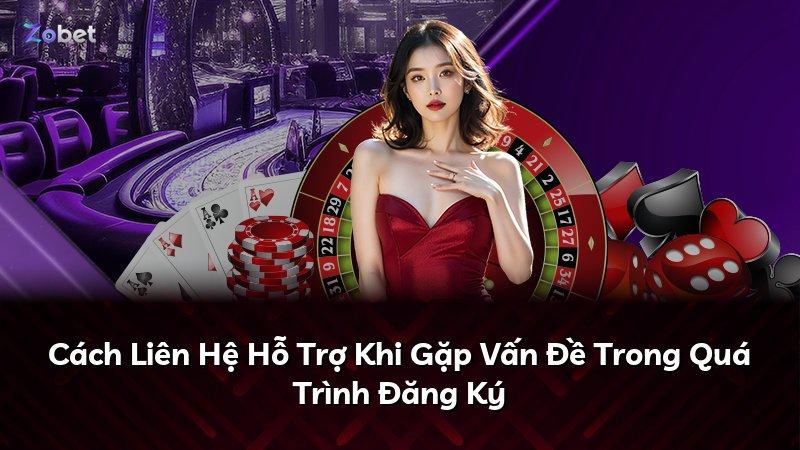 Cách Liên Hệ Hỗ Trợ Khi Gặp Vấn Đề Trong Quá Trình Đăng Ký