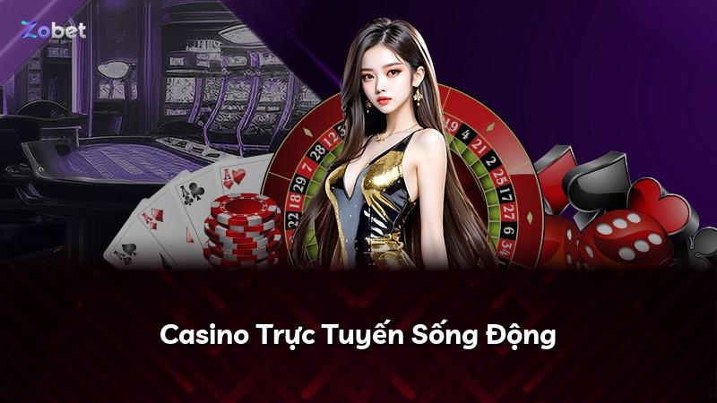 Casino Trực Tuyến Sống Động