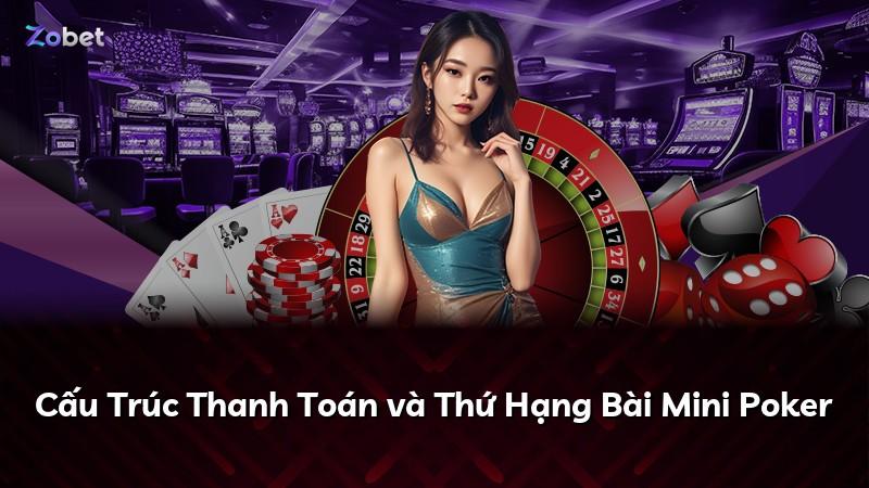 Cấu Trúc Thanh Toán và Thứ Hạng Bài Mini Poker