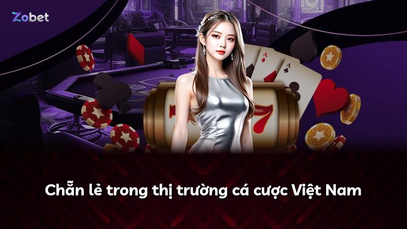 Chẵn lẻ trong thị trường cá cược Việt Nam