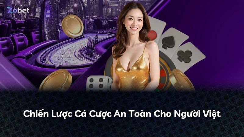 Chiến Lược Cá Cược An Toàn Cho Người Việt