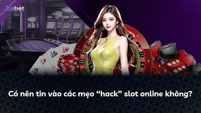 Có nên tin vào các mẹo “hack” slot online không?