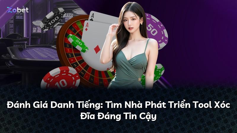 Đánh Giá Danh Tiếng: Tìm Nhà Phát Triển Tool Xóc Đĩa Đáng Tin Cậy