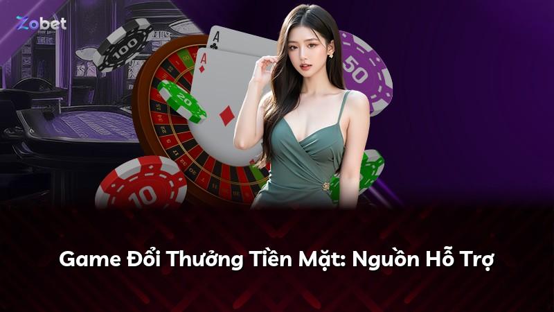 Game Đổi Thưởng Tiền Mặt: Nguồn Hỗ Trợ