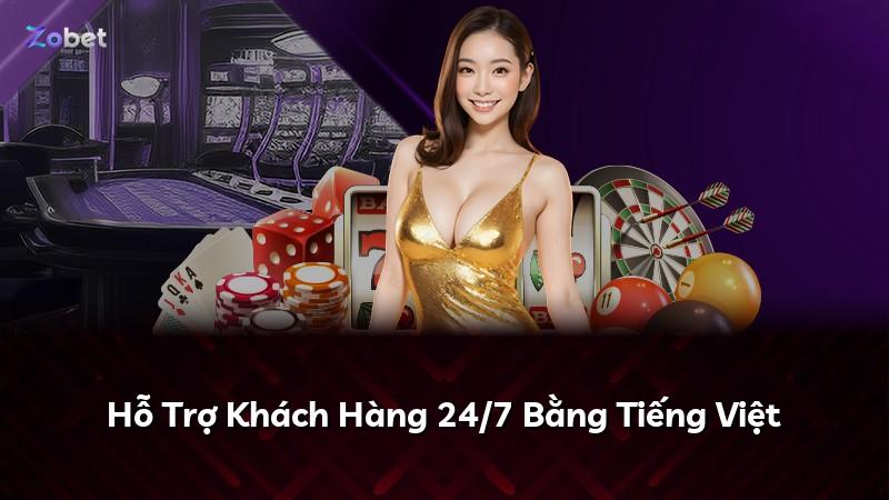 Hỗ Trợ Khách Hàng 24/7 Bằng Tiếng Việt