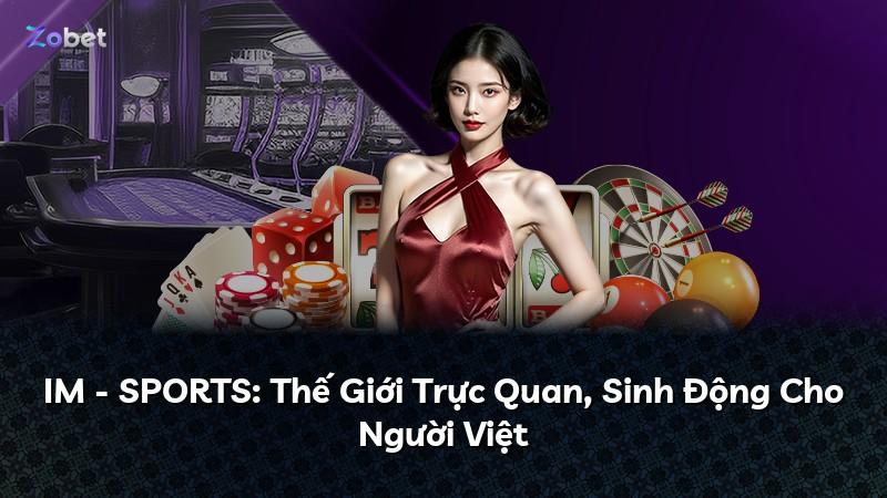 IM - SPORTS: Thế Giới Trực Quan, Sinh Động Cho Người Việt