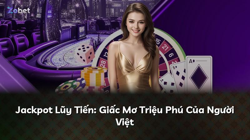 Jackpot Lũy Tiến: Giấc Mơ Triệu Phú Của Người Việt