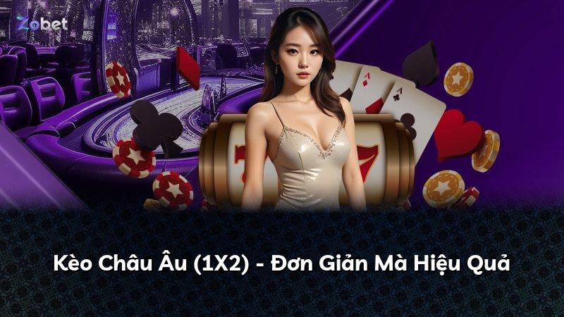 Kèo Châu Âu (1X2) - Đơn Giản Mà Hiệu Quả