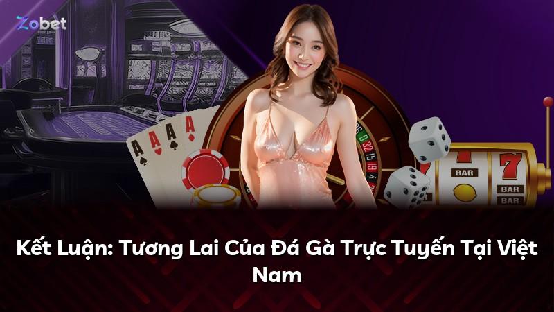 Kết Luận: Tương Lai Của Đá Gà Trực Tuyến Tại Việt Nam
