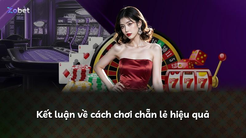 Kết luận về cách chơi chẵn lẻ hiệu quả