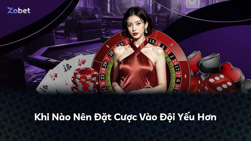 Khi Nào Nên Đặt Cược Vào Đội Yếu Hơn