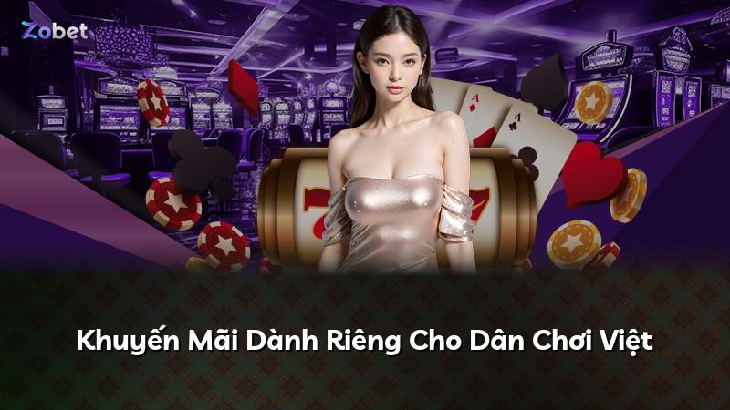 Khuyến Mãi Dành Riêng Cho Dân Chơi Việt