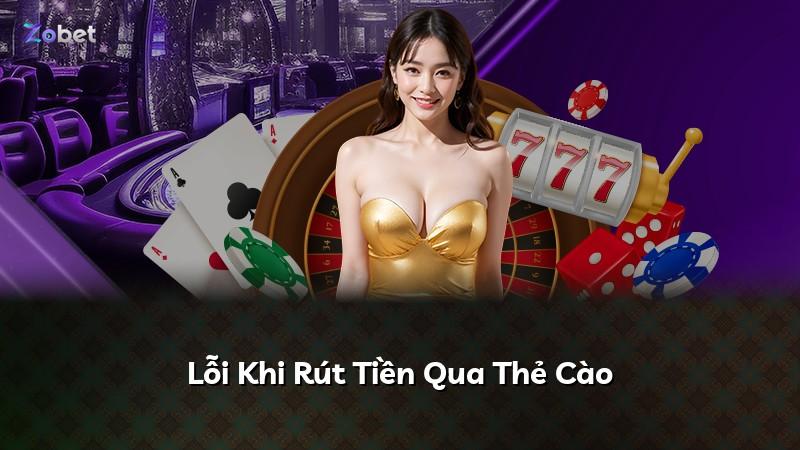 Lỗi Khi Rút Tiền Qua Thẻ Cào
