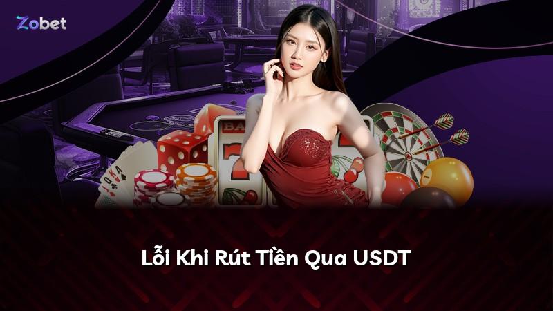 Lỗi Khi Rút Tiền Qua USDT