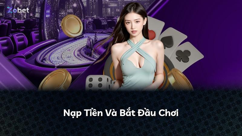 Nạp Tiền Và Bắt Đầu Chơi