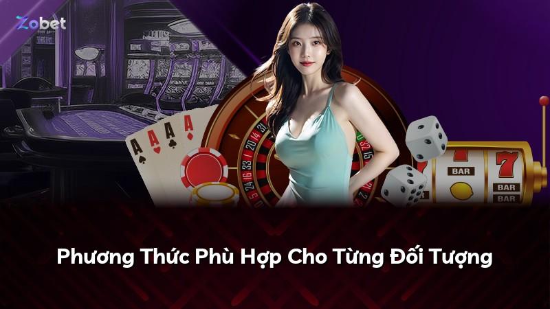 Phương Thức Phù Hợp Cho Từng Đối Tượng