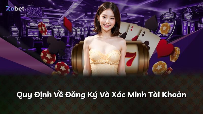Quy Định Về Đăng Ký Và Xác Minh Tài Khoản