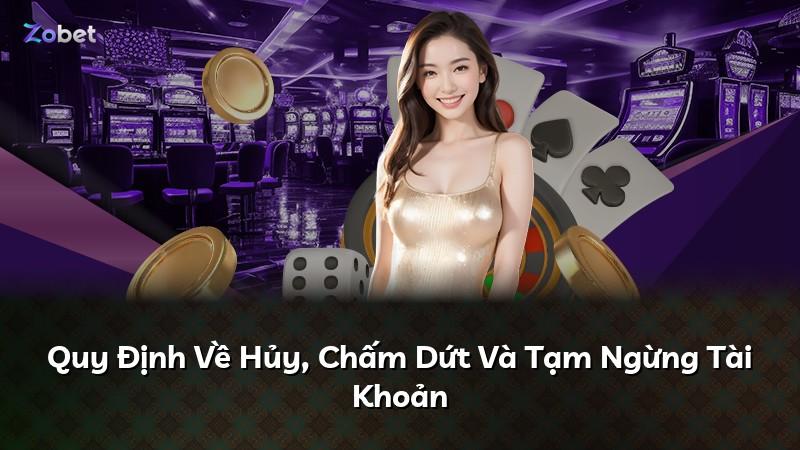 Quy Định Về Hủy, Chấm Dứt Và Tạm Ngừng Tài Khoản