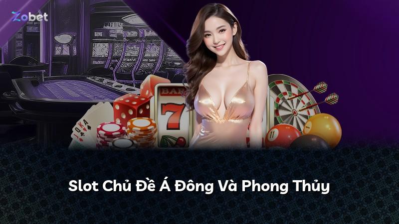 Slot Chủ Đề Á Đông Và Phong Thủy