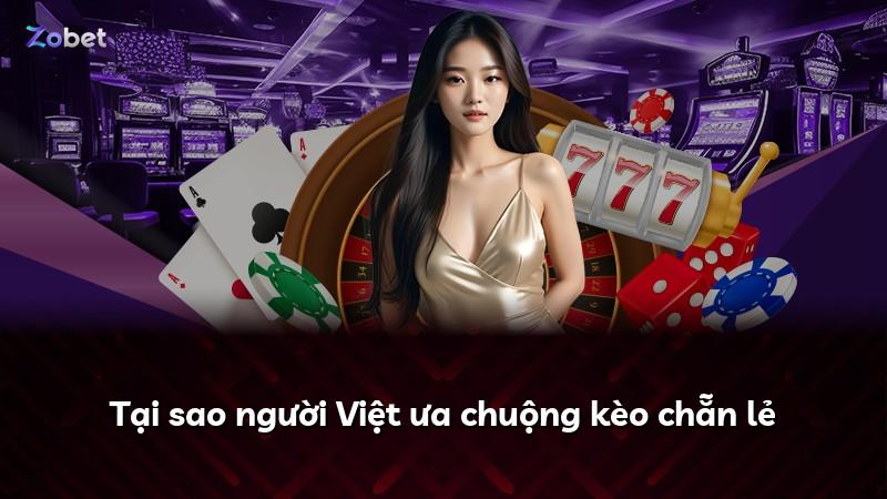 Tại sao người Việt ưa chuộng kèo chẵn lẻ