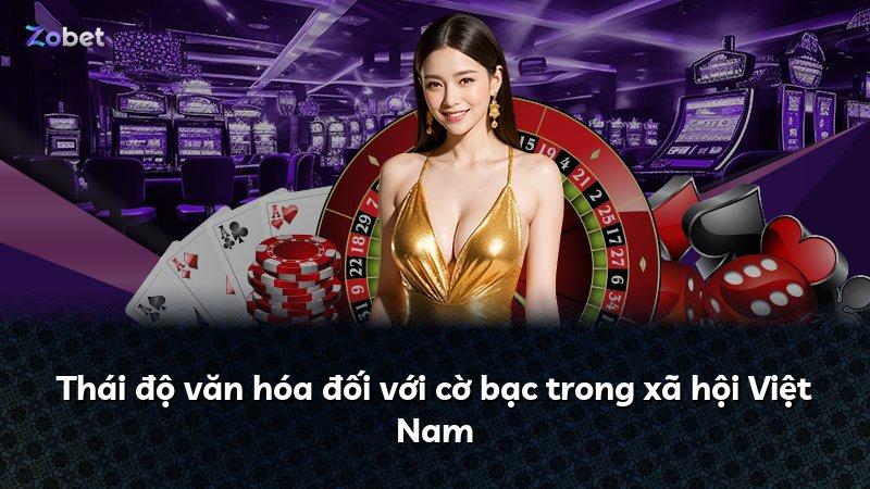 Thái độ văn hóa đối với cờ bạc trong xã hội Việt Nam