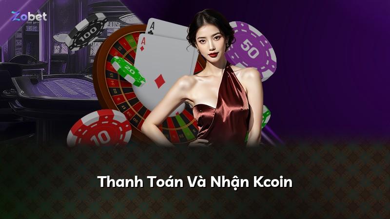 Thanh Toán Và Nhận Kcoin