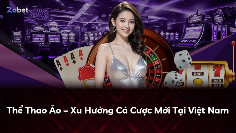 Thể Thao Ảo – Xu Hướng Cá Cược Mới Tại Việt Nam