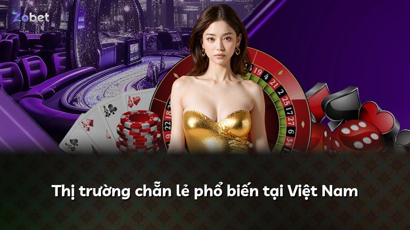 Thị trường chẵn lẻ phổ biến tại Việt Nam