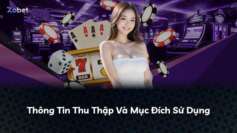 Thông Tin Thu Thập Và Mục Đích Sử Dụng