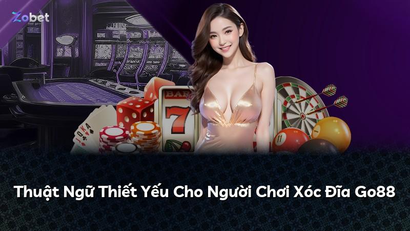 Thuật Ngữ Thiết Yếu Cho Người Chơi Xóc Đĩa Go88