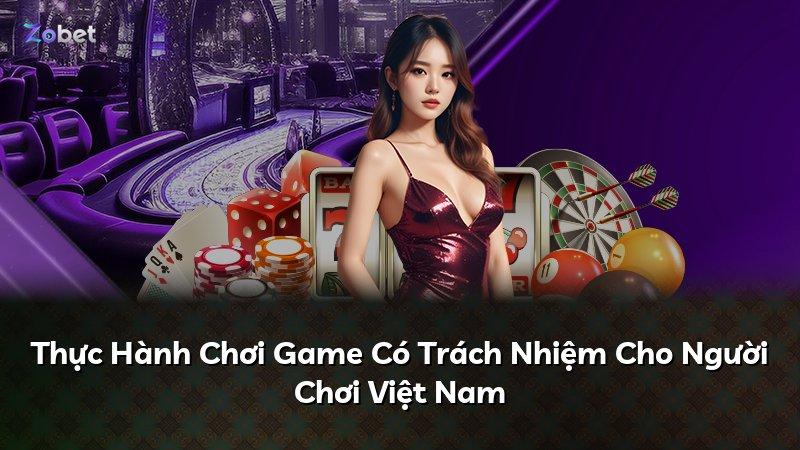 Thực Hành Chơi Game Có Trách Nhiệm Cho Người Chơi Việt Nam
