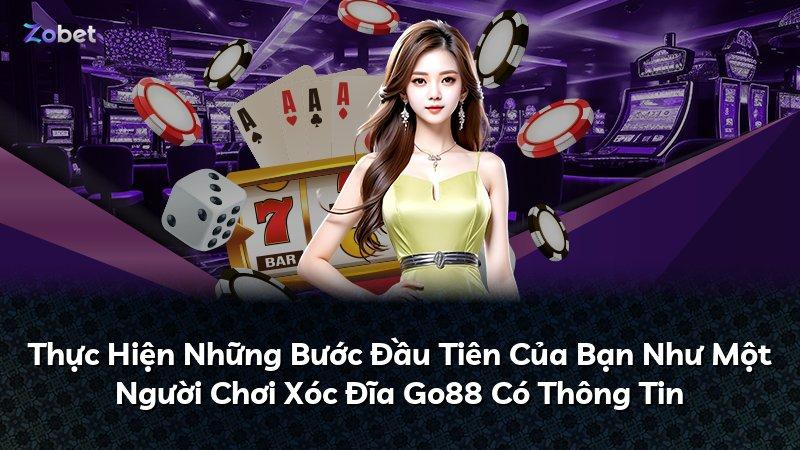 Thực Hiện Những Bước Đầu Tiên Của Bạn Như Một Người Chơi Xóc Đĩa Go88 Có Thông Tin