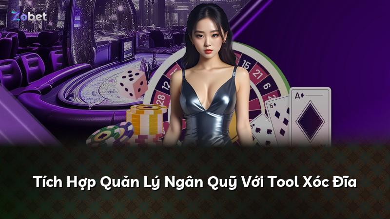 Tích Hợp Quản Lý Ngân Quỹ Với Tool Xóc Đĩa
