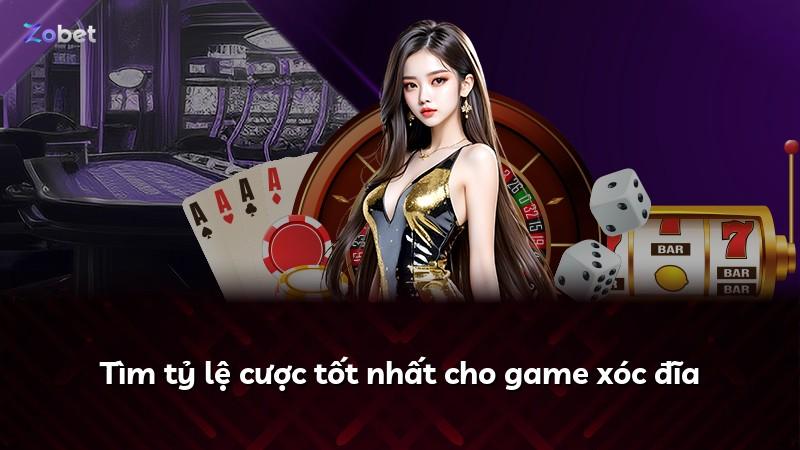 Tìm tỷ lệ cược tốt nhất cho game xóc đĩa