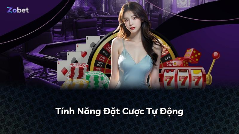 Tính Năng Đặt Cược Tự Động