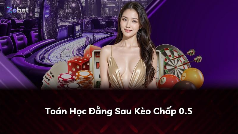 Toán Học Đằng Sau Kèo Chấp 0.5