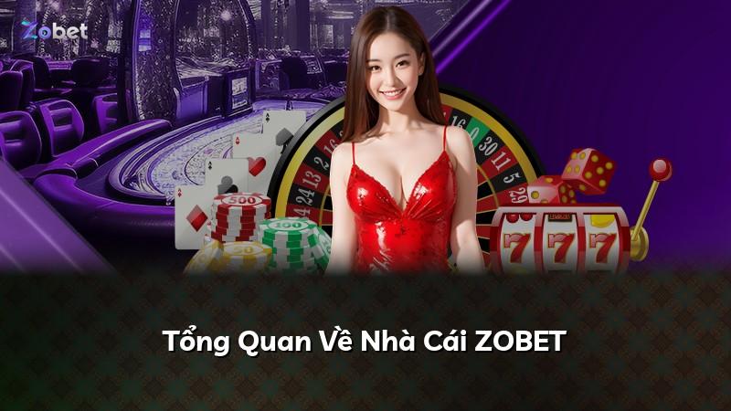 Tổng Quan Về Nhà Cái ZOBET