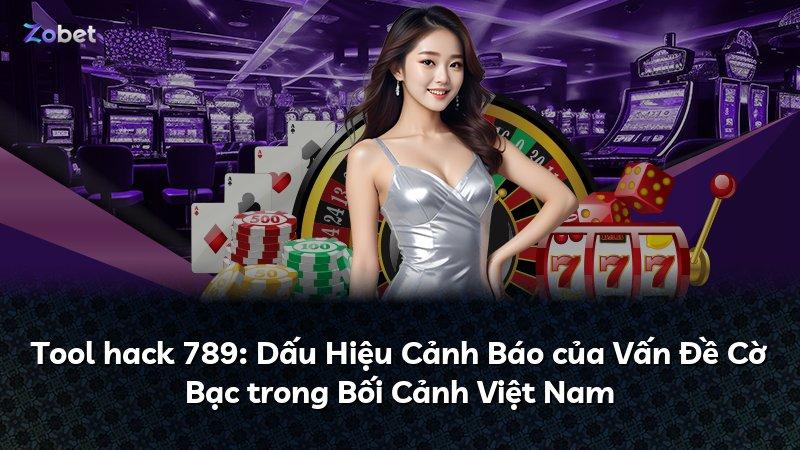 Tool hack 789: Dấu Hiệu Cảnh Báo của Vấn Đề Cờ Bạc trong Bối Cảnh Việt Nam